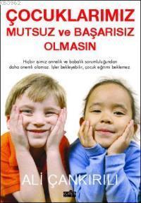 Çocuklarımız Mutsuz ve Başarısız Olmasın