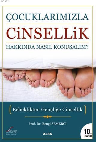 Çocuklarımızla Cinsellik Hakkında Nasıl Konuşalım?