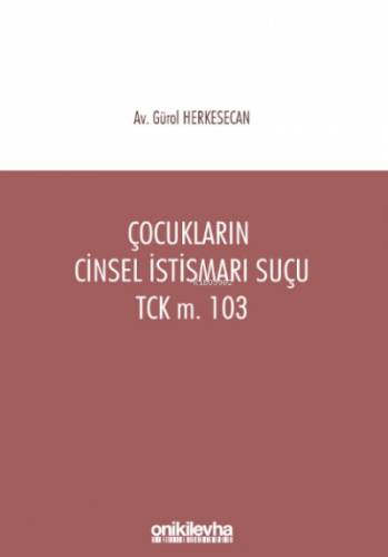 Çocukların Cinsel Istismarı Suçu / Tck M. 103