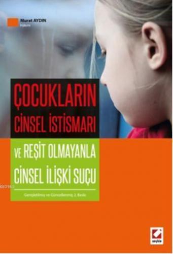 Çocukların Cinsel İstismarı ve Reşit Olmayanla Cinsel İlişki Suçu