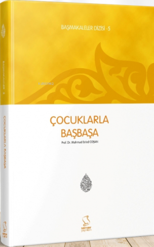 Çocuklarla Başbaşa (Başmakaleler-5)