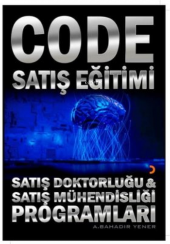 Code Satış Eğitimi ;Satış Mühendisliği ve Satış Doktorluğu Programları