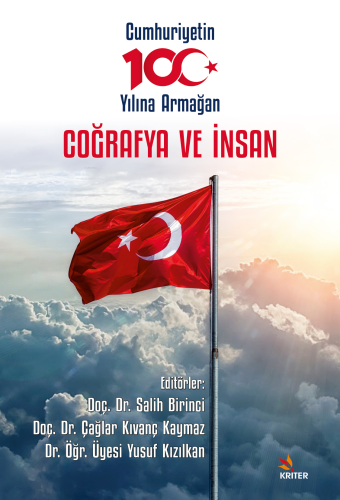 Coğrafya ve İnsan;Cumhuriyetin 100. Yılına Armağan