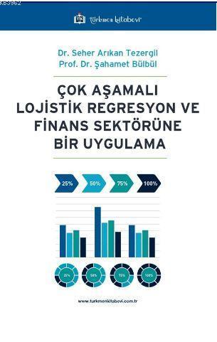 Çok Aşamalı Lojistik Regresyon ve Finans Sektörüne Bir Uygulama