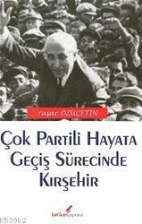 Çok Partili Hayata Geçiş Sürecinde Kırşehir