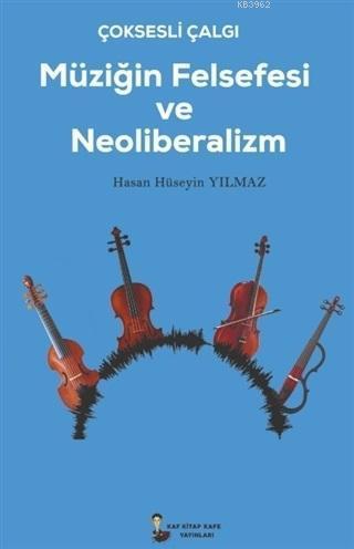 Çok Sesli Çalğı Müziğin Felsefesi ve Neoliberalizm