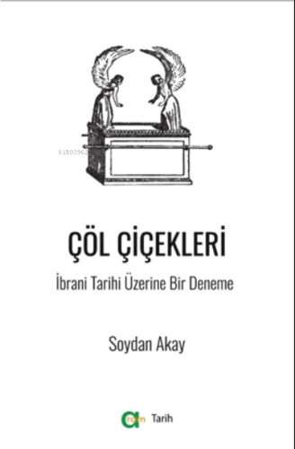 Çöl Çiçekleri ;İbrani Tarihi Üzerine Bir Deneme