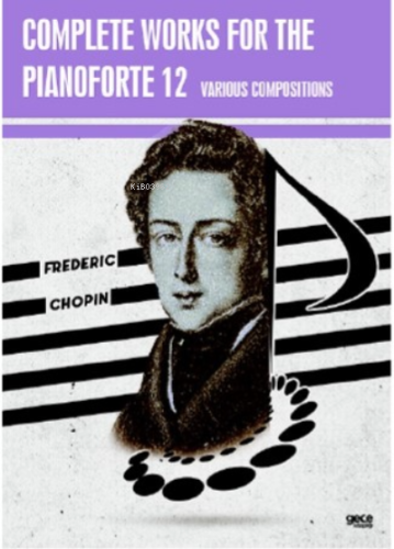 Complete Works For The Pianoforte 12;Various Compositions