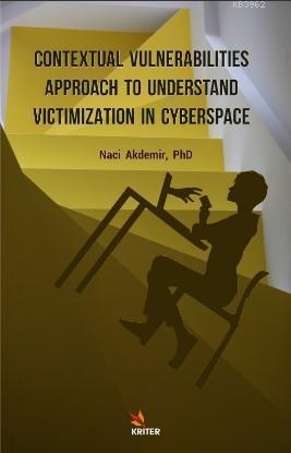 Contextual Vulneralbilities Approach to Understand Victimization in Cy