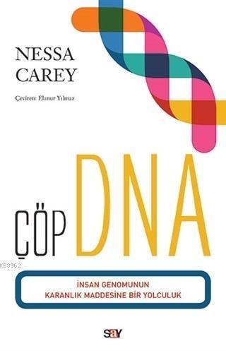 Çöp DNA İnsan Genomunun Karanlık Maddesine Bir Yolculuk