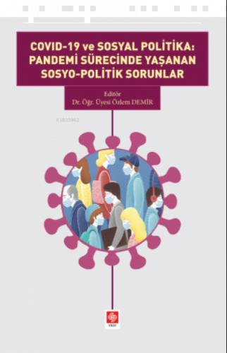 Covid-19 ve Sosyal Politika: Pandemi Sürecinde Yaşanan Sosyo-Politik S