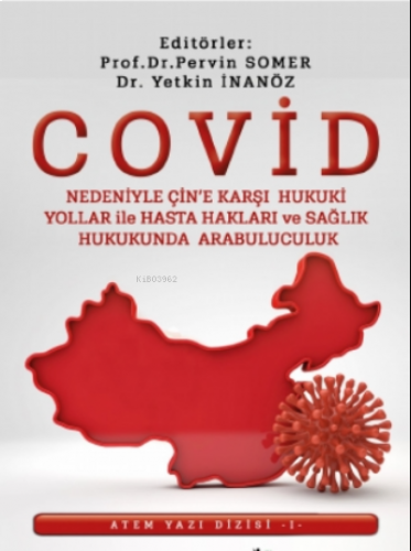 Covid Nedeniyle Çin’e Karşı Hukuki Yollar ile Hasta Hakları ve Sağlık 