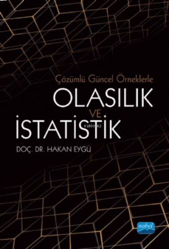 Çözümlü Güncel Örneklerle Olasılık ve İstatistik