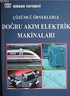 Çözümlü Örneklerle Doğru Akım Elektrik Makineları