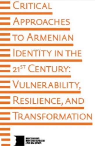 Critical Approaches To Armenian Identity In The 21st Century