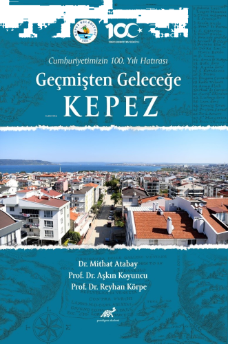 Cumhuriyetimizin 100. Yılı Hatırası;Geçmişten Geleceğe Kepez