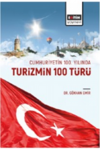 Cumhuriyetin 100 yılında Turizmin 100 Türü