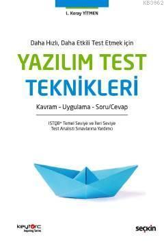 Daha Hızlı, Daha Etkili Test Etmek İçin Yazılım Test Teknikleri