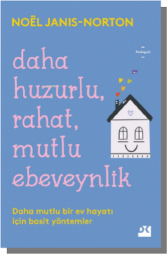 Daha Huzurlu, Rahat, Mutlu Ebeveynlik