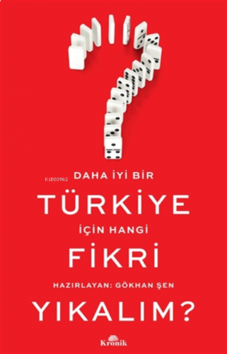 Daha Iyi Bir Türkiye Için Hangi Fikri Yıkalım?