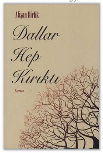 Dallar Hep Kırıktı