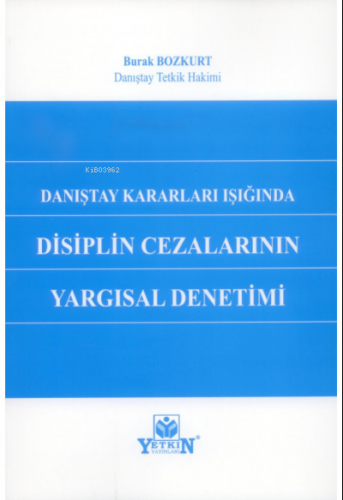 Danıştay Kararları Işığında Disiplin Cezalarının Yargısal Denetimi