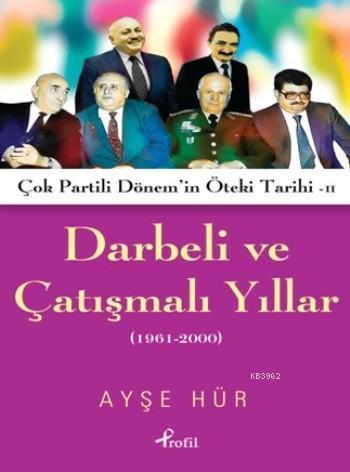 Darbeli Ve Çatışmalı Yıllar