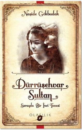 Darrüşehvar Sultan: Sarayda Bir İnci Tanesi; Sarayda Bir İnci Tanesi