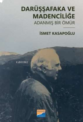 Darüşşafaka ve Madenciliğe Adanmış Bir Ömür