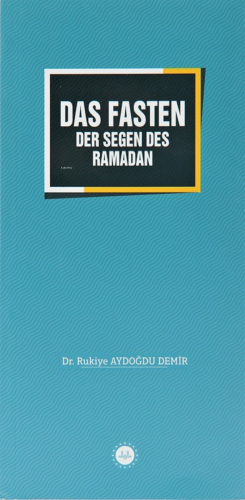 Das Fasten Der Segen Des Ramadan - Ramazan Bereketi Oruç (Almanca)