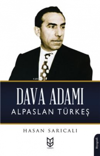 Dava Adamı Alparslan Türkeş