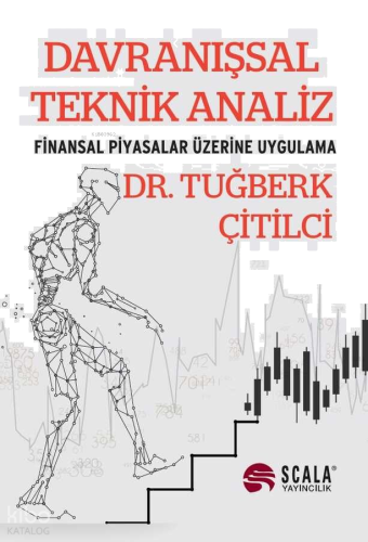 Davranışsal Teknik Analiz;Finansal Piyasalar Üzerine Uygulama