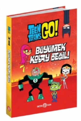 DC Comics: Teen Titans Go! - Büyümek Kolay Değil!