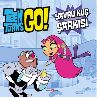 DC Comics -Teen Titans Go! Yavru Kuş Şarkısı