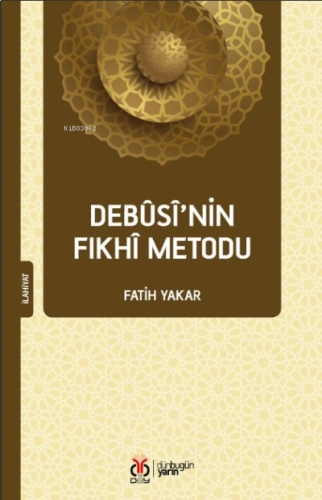 Debûsî’nin Fıkhî Metodu