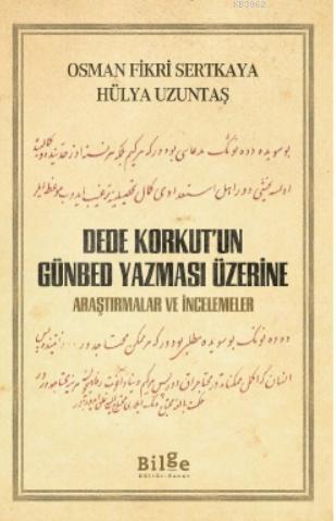 DEDE KORKUT'UN GÜNBED YAZMASI ÜZERİNE