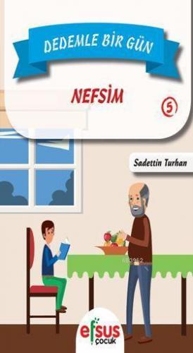 Dedemle Bir Gün 5 - Nefsim