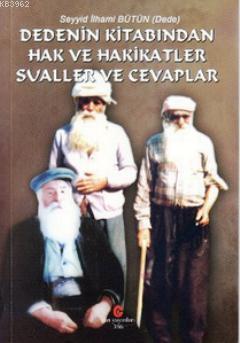 Dedenin Kitabından Hak ve Hakikatler Sualler ve Cevaplar