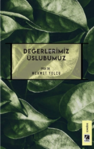 Değerlerimiz Üslubumuz