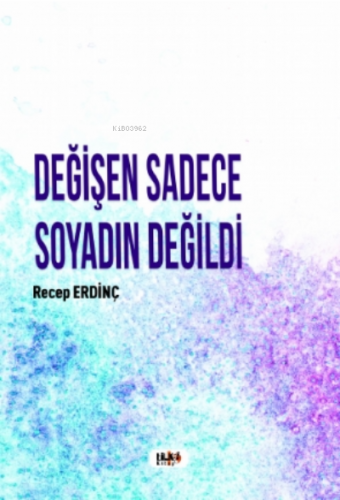 Değişen Sadece Soyadın Değildi