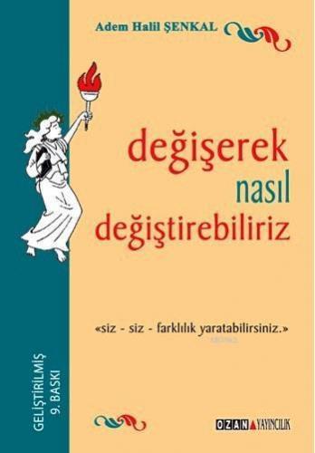 Değişerek Nasıl Değiştirebiliriz