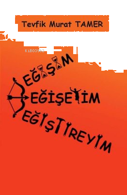 Değişim - Değişeyim - Değiştireyim