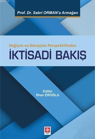 Değişim ve Dönüşüm Perspektifinden İktisadi Bakış