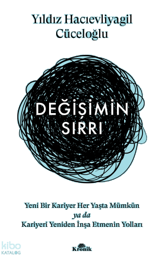 Değişimin Sırrı ;Yeni Bir Kariyer Her Yaşta Mümkün ya da Kariyeri Yeni