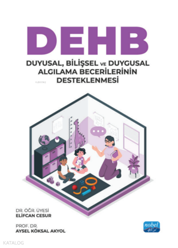 DEHB: Duyusal Bilişsel ve Duygusal Algılama Becerilerinin Desteklenmes