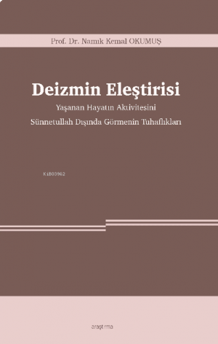 Deizmin Eleştirisi -Yaşanan Hayatın Aktivitesini Sünnetullah Dışında G