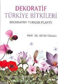 Dekoratif Türkiye Bitkileri / Decorative Turkish Plants