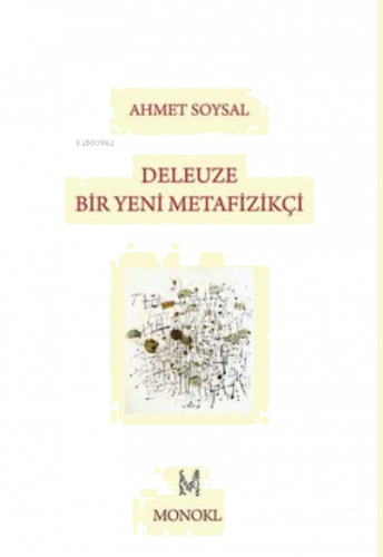 Deleuze: Bir Yeni Metafizikçi