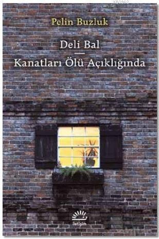 Deli Bal - Kanatları Ölü Açıklığında