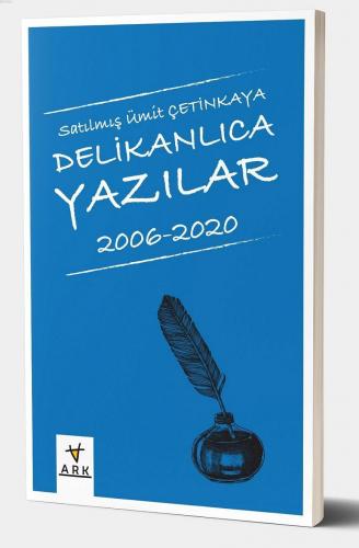 Delikanlıca Yazılar 2006 - 2020